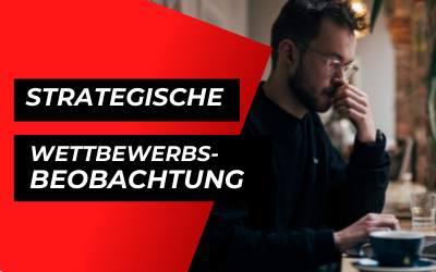 Strategische Wettbewerbsbeobachtung: Fehler, die du vermeiden solltest