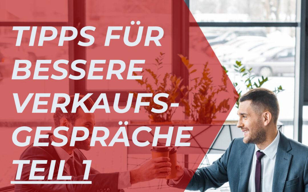 19 Tipps für bessere Verkaufsgespräche, Teil 1
