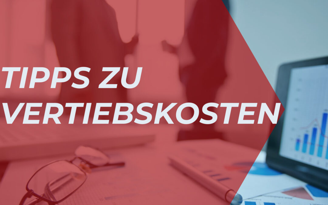 Vertriebskosten: Tipps zur Berechnung und Reduzierung
