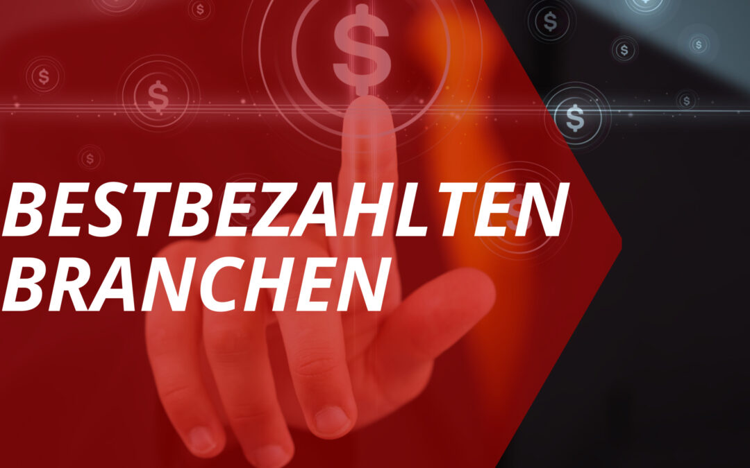Das sind die bestbezahlten Branchen 2026: Hier verdienst du am meisten